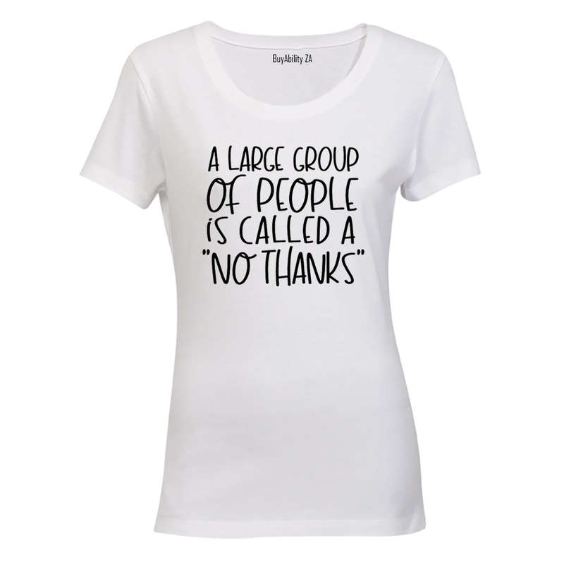 No Thanks - Ladies - T-Shirt