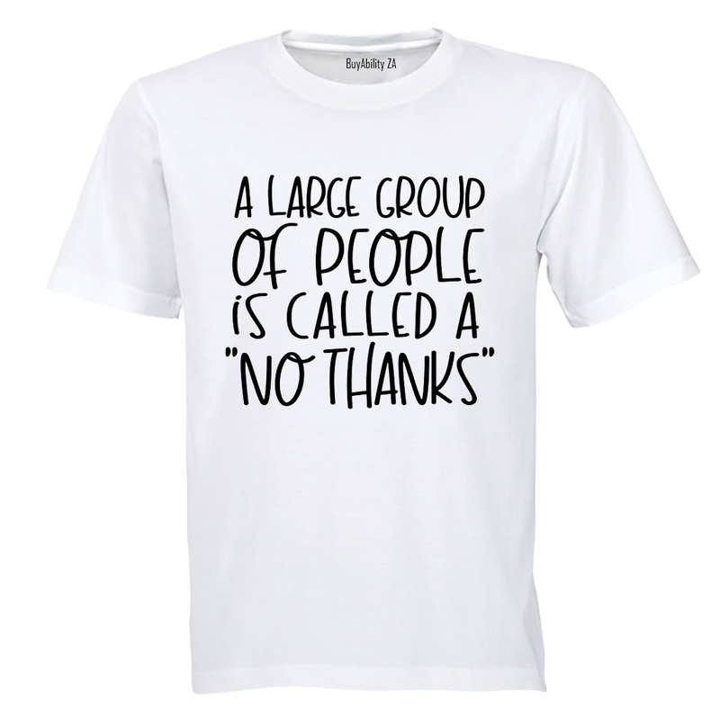 No Thanks - Adults - T-Shirt
