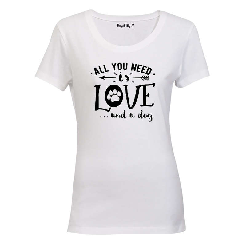 All You Need is Love... and a Dog! - Ladies - T-Shirt