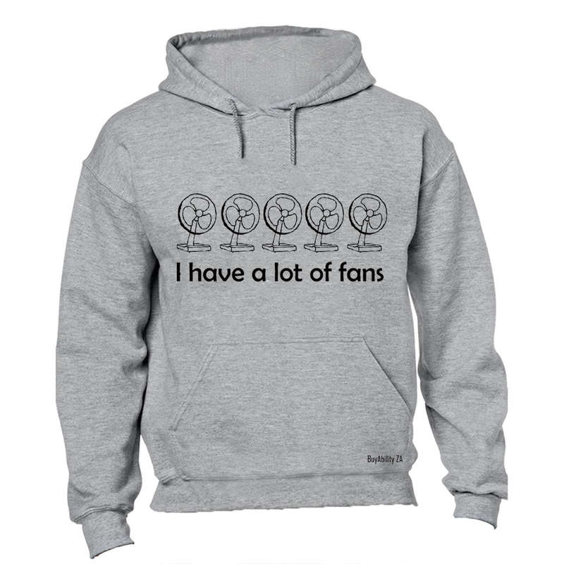 A Lot of Fans - Hoodie