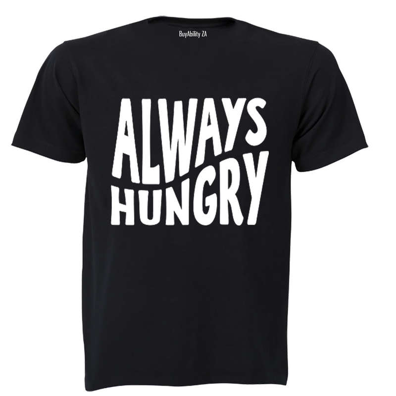 Always Hungry - Adults - T-Shirt