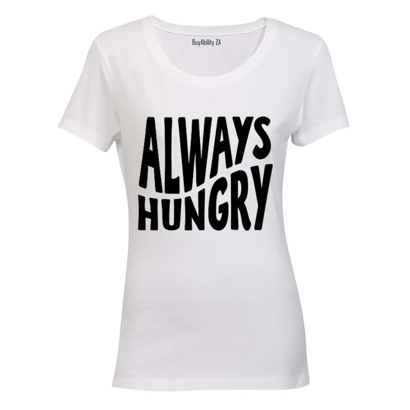 Always Hungry - Ladies - T-Shirt