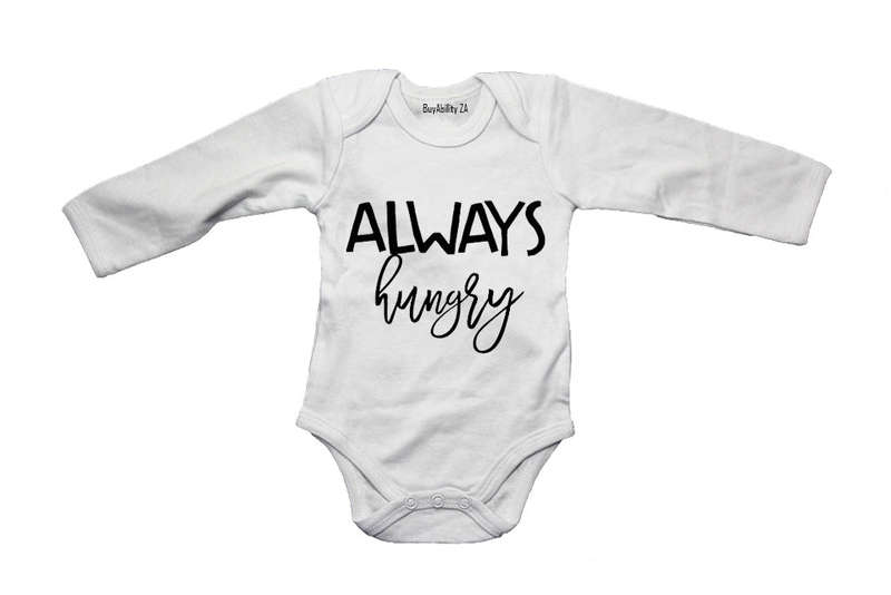 Always Hungry!! - Baby Grow