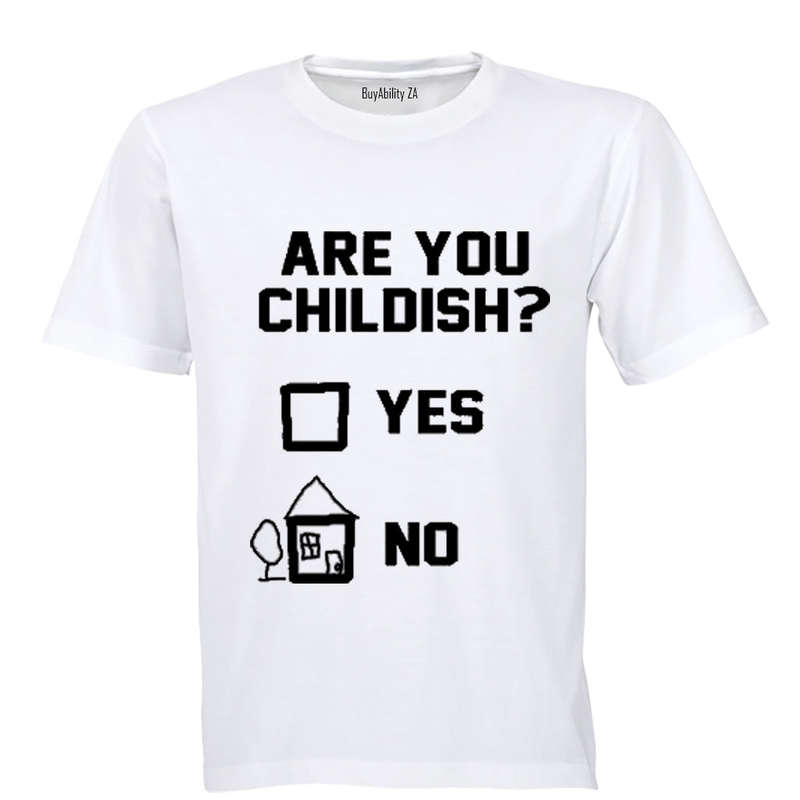 Are you Childish? - Adults - T-Shirt