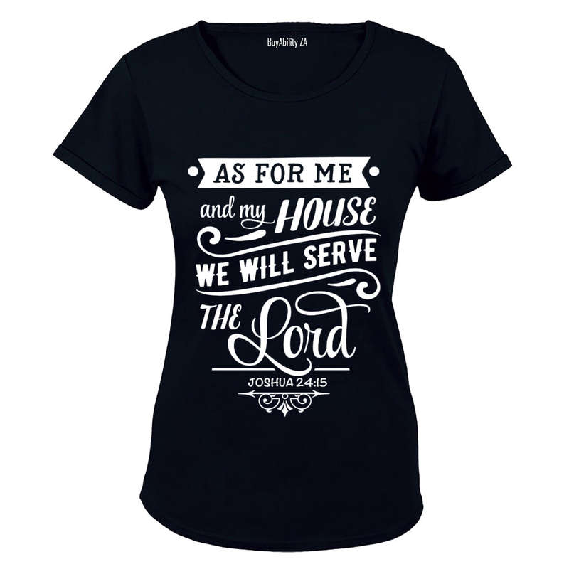As for me and my House - Joshua 24:15 - Ladies - T-Shirt
