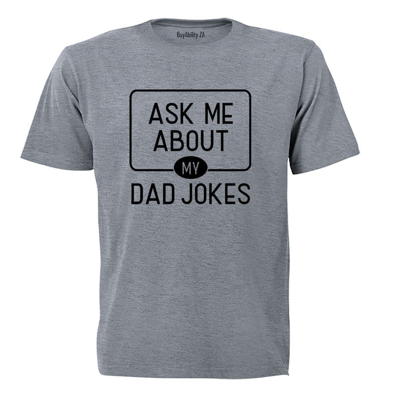 Ask Me About My Dad Jokes - Adults - T-Shirt