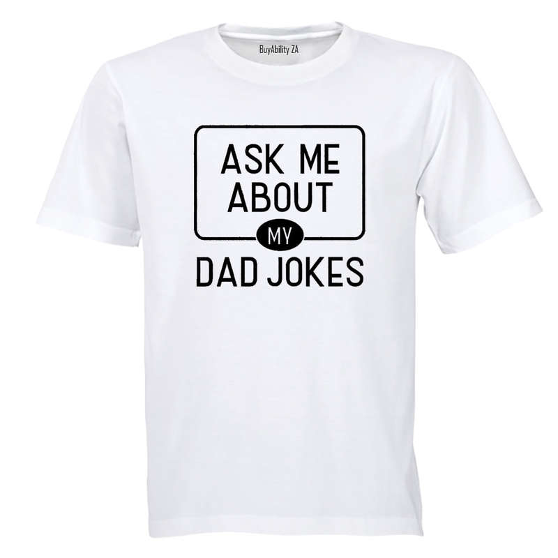 Ask Me About My Dad Jokes - Adults - T-Shirt