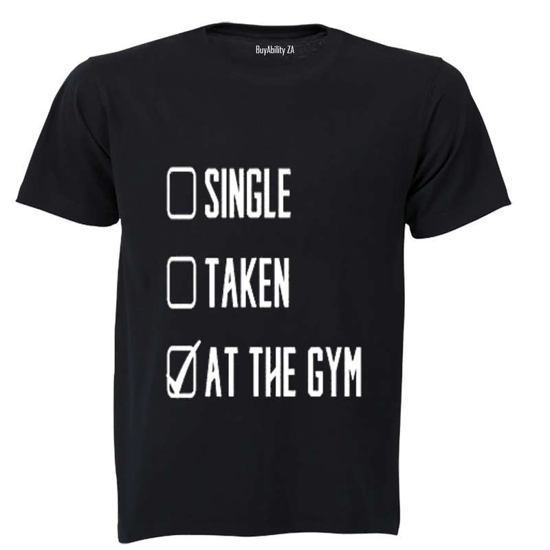 Single - Taken - At The GYM - Adults - T-Shirt