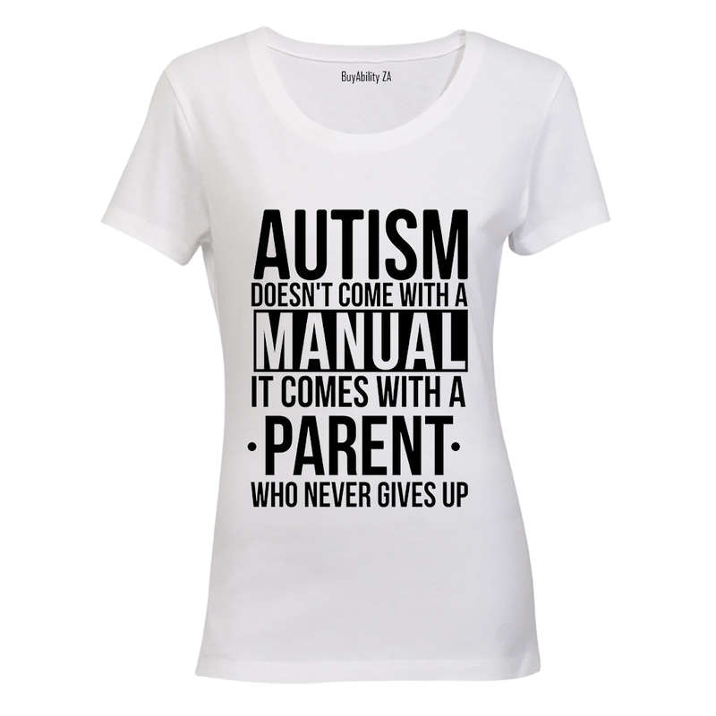 Autism Doesn't Come With a Manual.. - Ladies - T-Shirt
