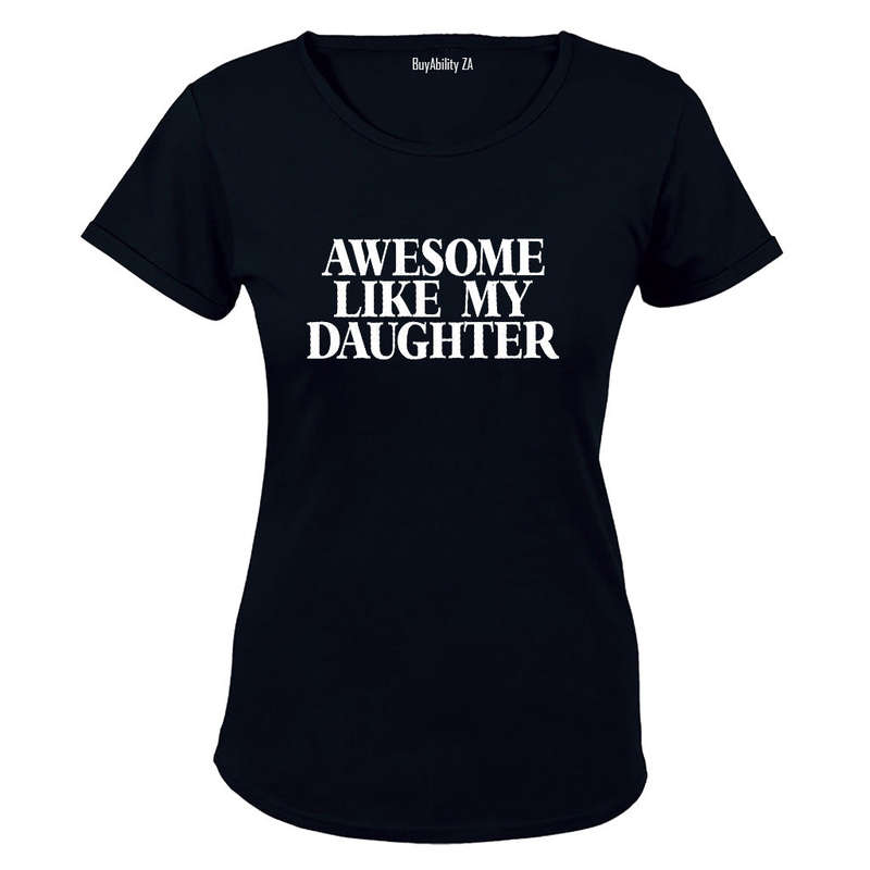 Awesome Like My Daughter - Ladies - T-Shirt