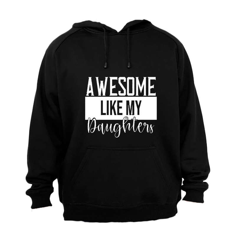 Awesome Like My Daughters - Hoodie