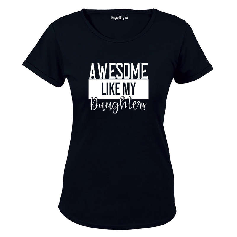 Awesome Like My Daughters - Ladies - T-Shirt