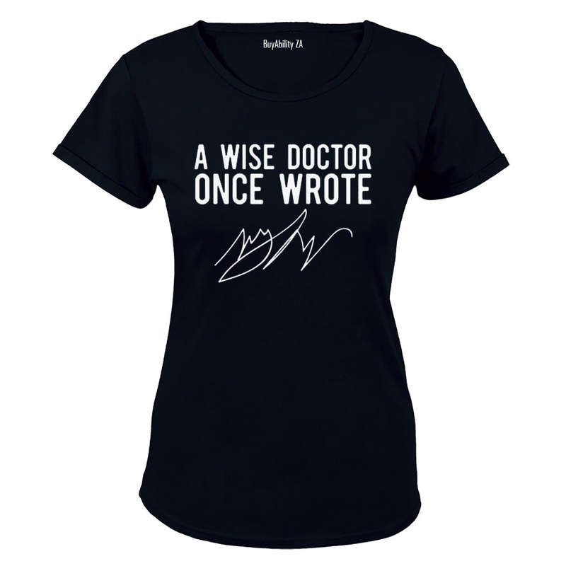 A Wise Doctor Once Wrote - Ladies - T-Shirt