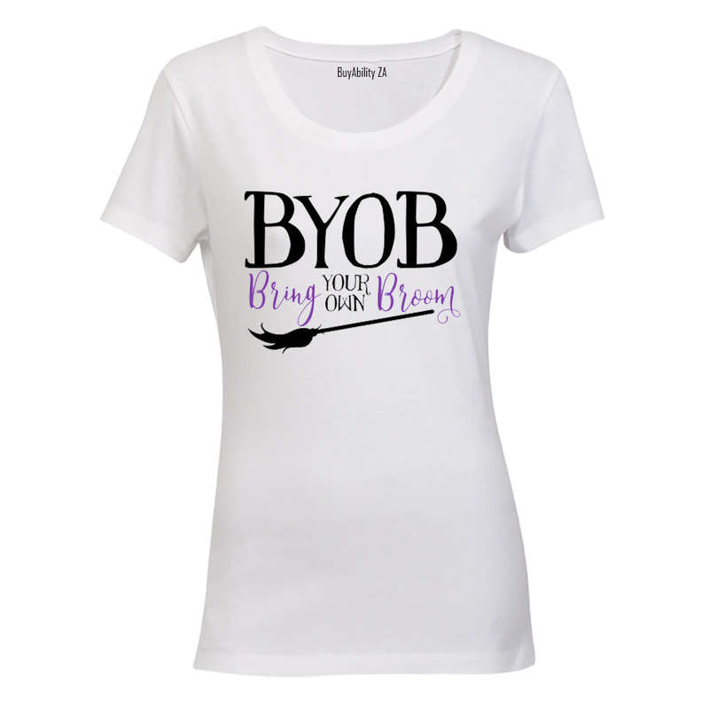 BYOB - Bring Your Own Broom - Halloween - Ladies - T-Shirt