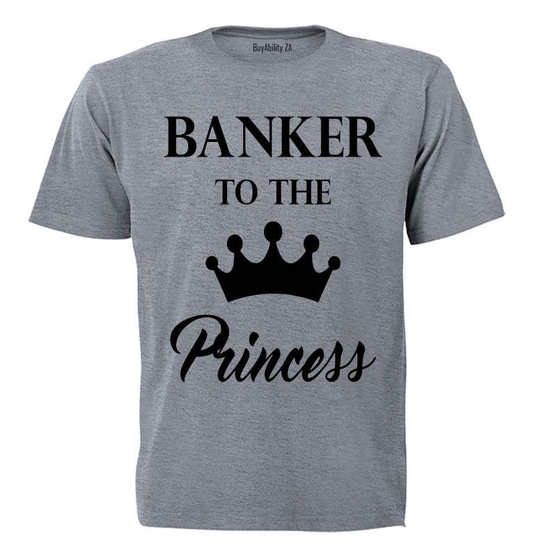 Banker to the Princess - Adults - T-Shirt