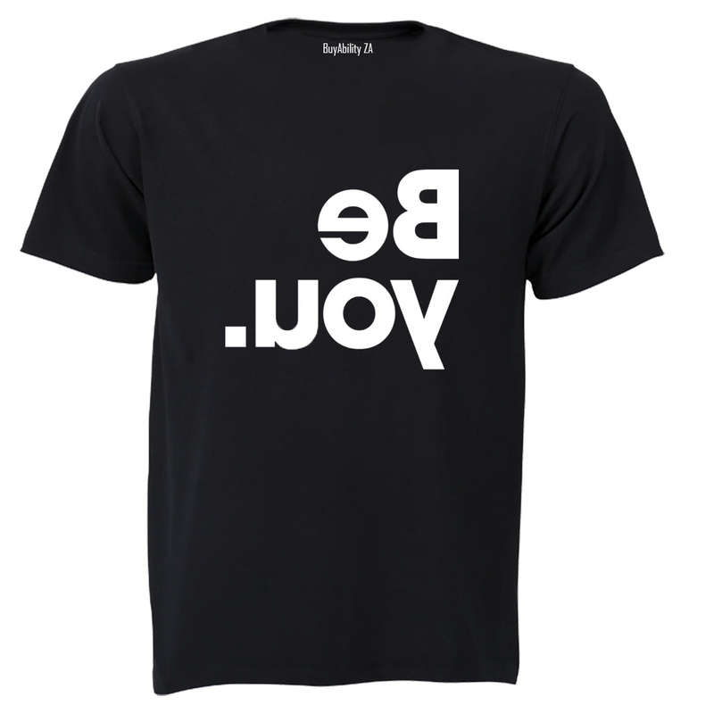Be You - Reverse Print - Adults - T-Shirt