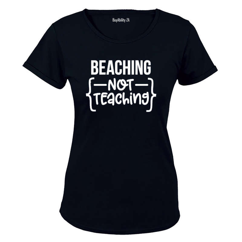 Beaching - Not Teaching - Ladies - T-Shirt