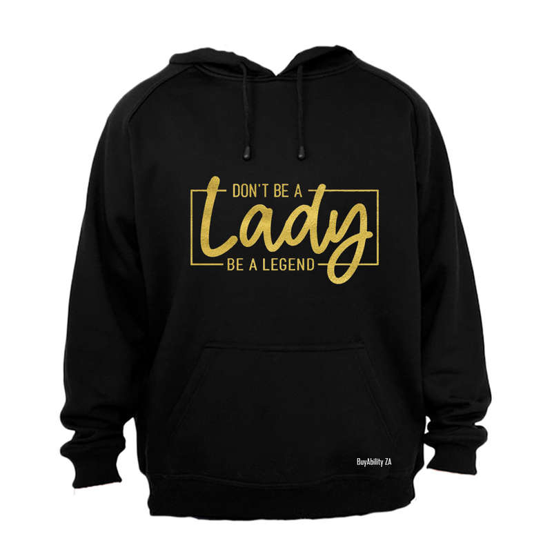 Be A Legend - Hoodie