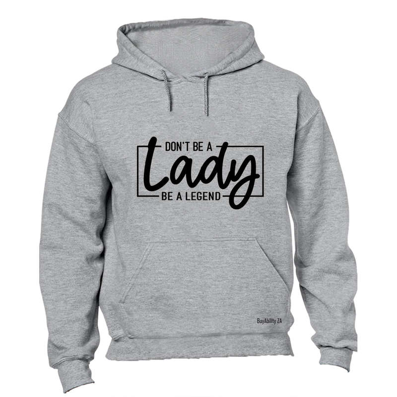 Be A Legend - Hoodie