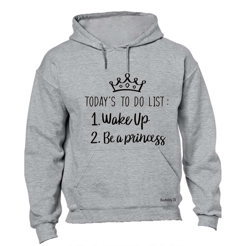 Be A Princess - Hoodie