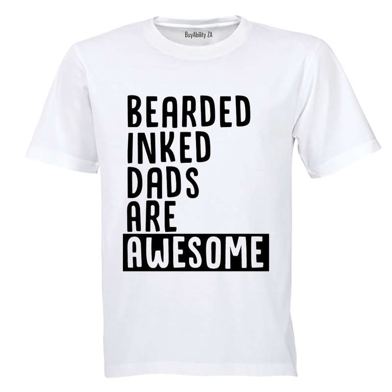 Bearded Inked Dads are Awesome - Adults - T-Shirt