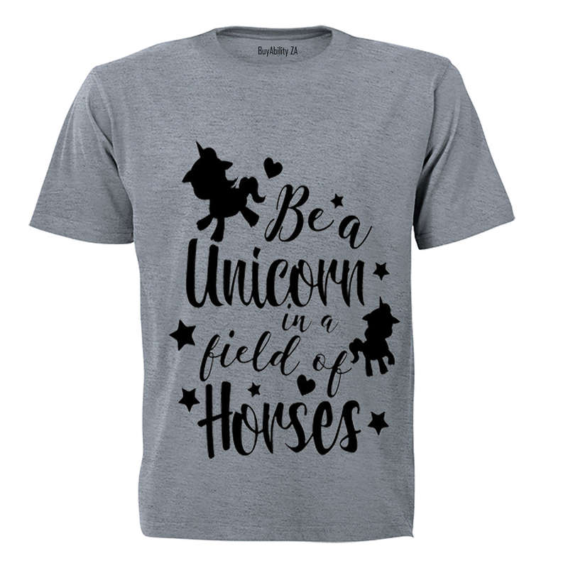 Be a Unicorn in a field of Horses! - Kids T-Shirt