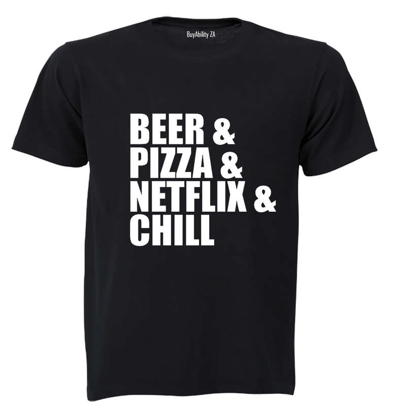 Beer & Pizza & Netflix & Chill - Adults - T-Shirt