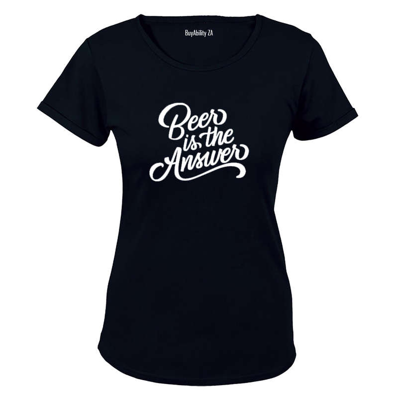 BEER is the Answer! - Ladies - T-Shirt