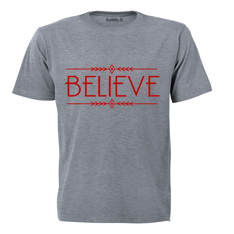 Believe!! - Adults - T-Shirt