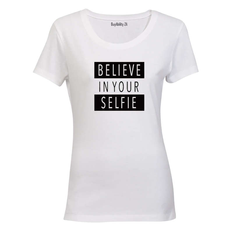 Believe in your Selfie! - Ladies - T-Shirt