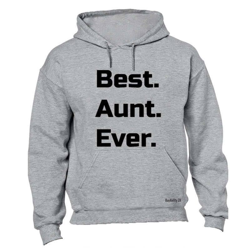 Best. Aunt. Ever. - Hoodie