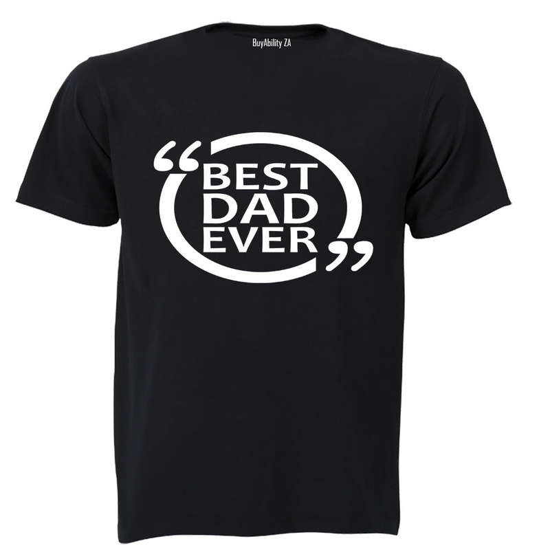Best Dad Ever - Comment Design - Adults - T-Shirt