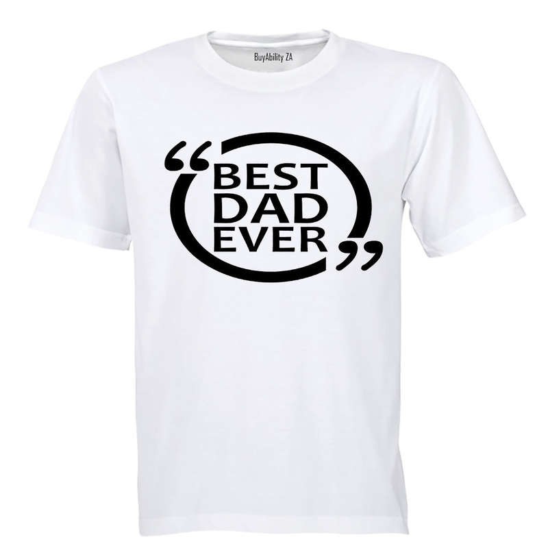 Best Dad Ever - Comment Design - Adults - T-Shirt