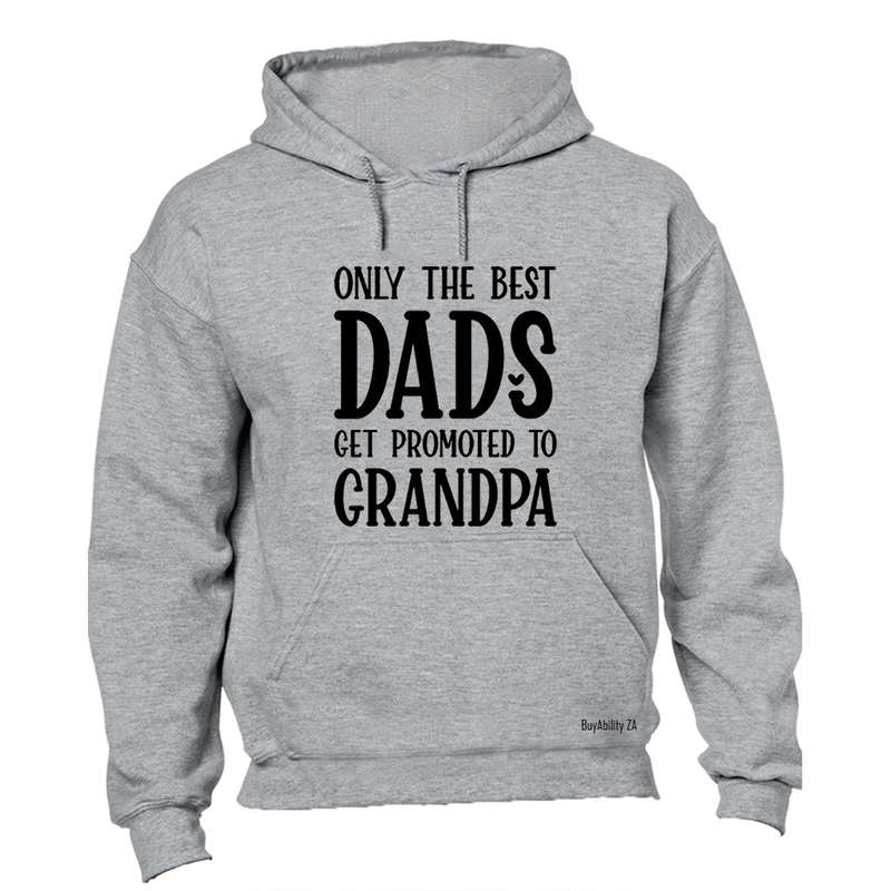 Best Dads Get Promoted to GRANDPA - Hoodie