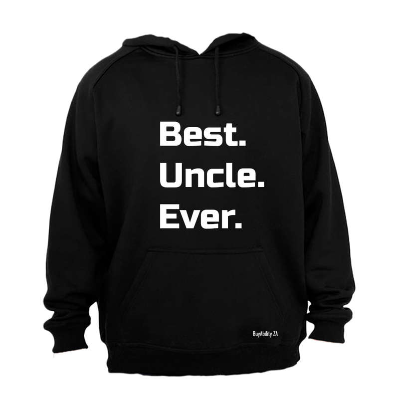 Best. Uncle. Ever. - Hoodie