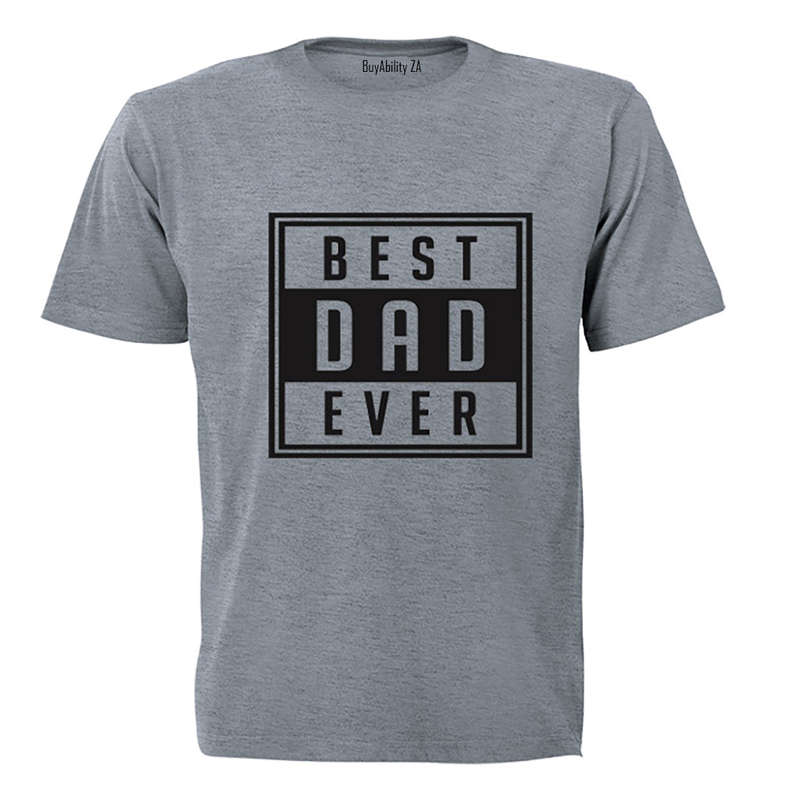 Best Dad Ever! - Adults - T-Shirt