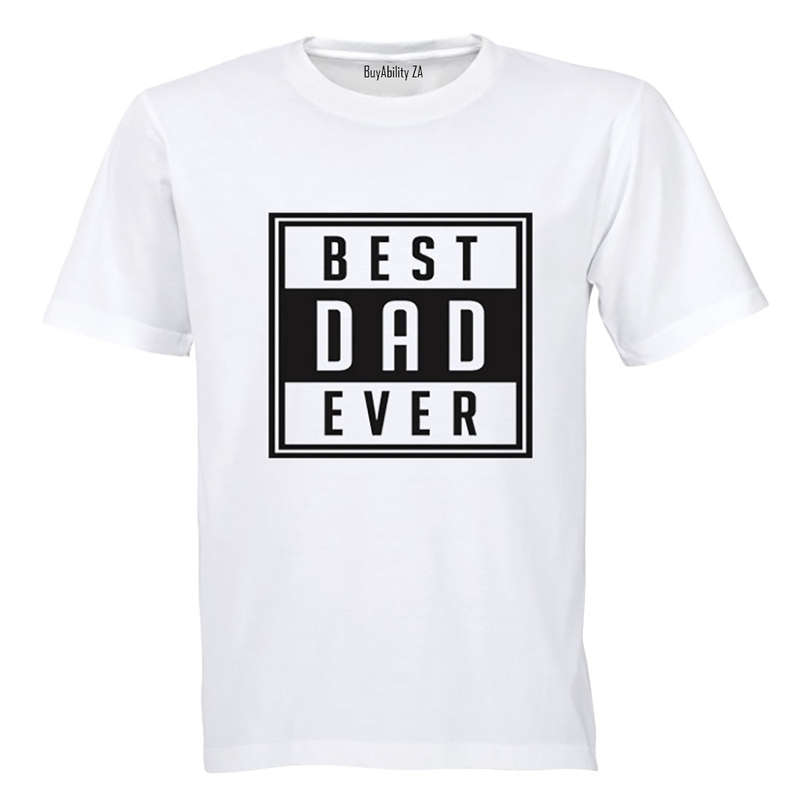 Best Dad Ever! - Adults - T-Shirt