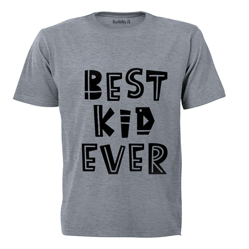 Best Kid Ever! - Kids T-Shirt