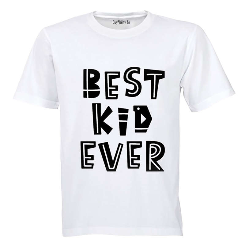 Best Kid Ever! - Kids T-Shirt