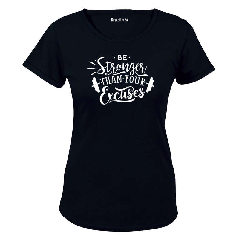 Be Stronger than your Excuses! - Ladies - T-Shirt