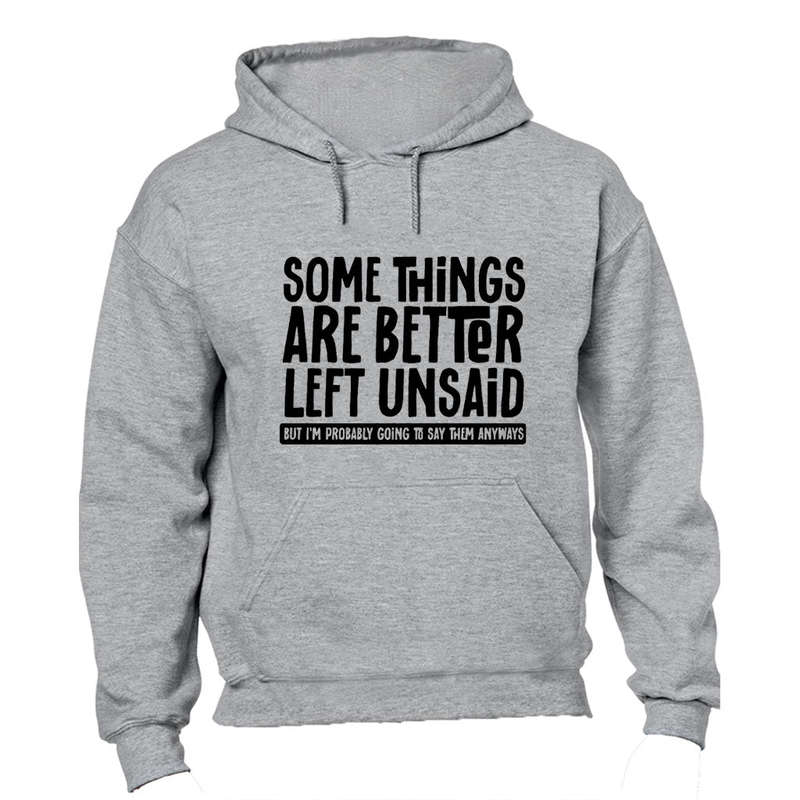 Better Left Unsaid - Hoodie