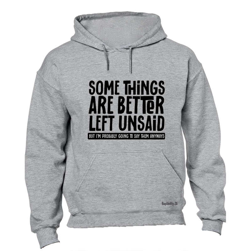 Better Left Unsaid - Hoodie