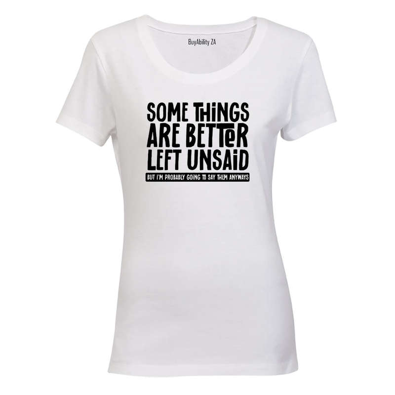 Better Left Unsaid - Ladies - T-Shirt