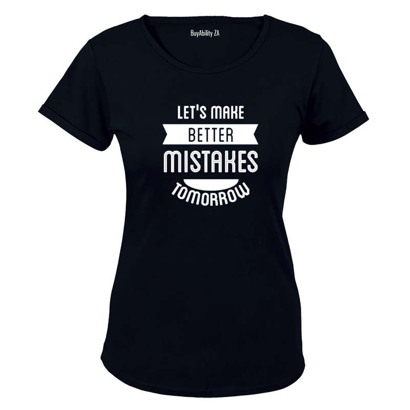 Let's make better Mistakes Tomorrow! - Ladies - T-Shirt