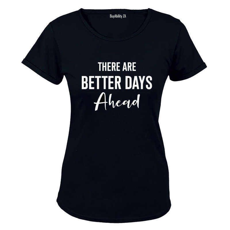 Better Days Ahead - Ladies - T-Shirt