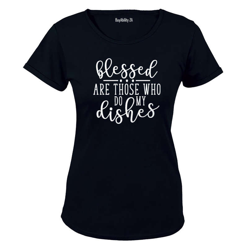 Blessed are those who do my Dishes! - Ladies - T-Shirt