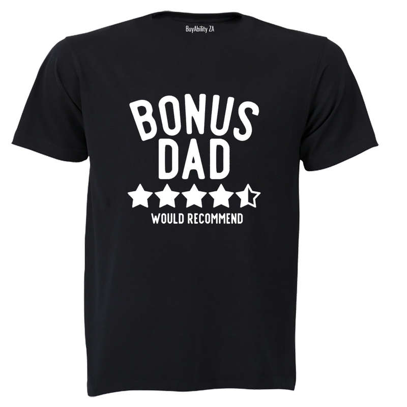 Bonus Dad - Would Recommend - Adults - T-Shirt