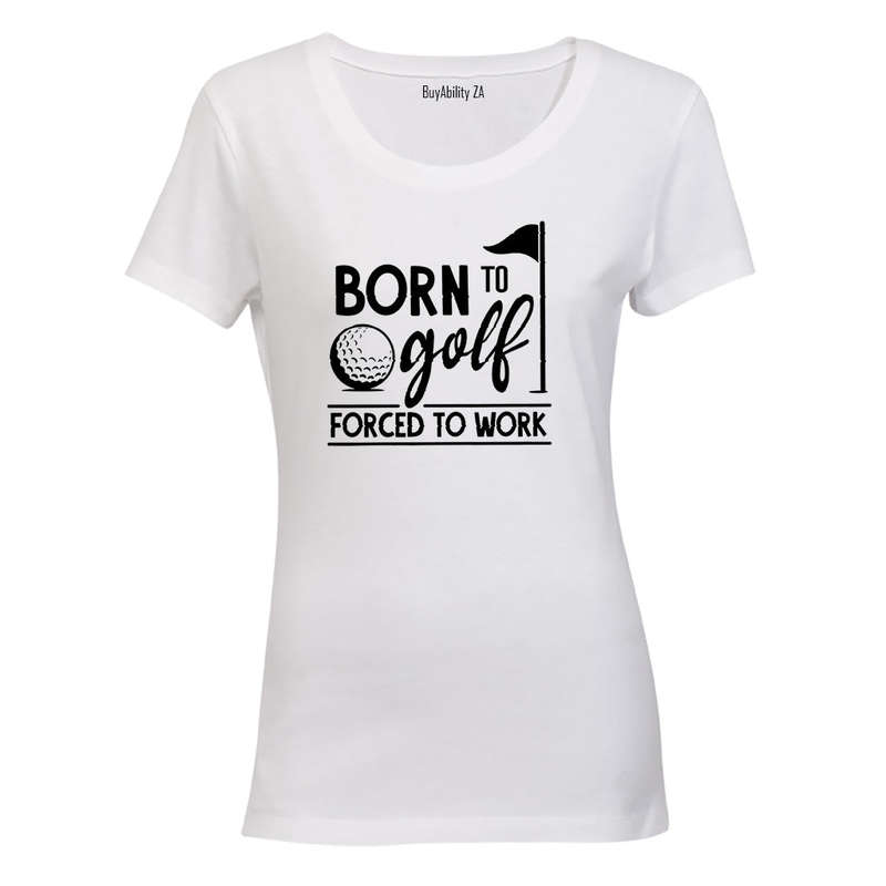 Born to Golf - Ladies - T-Shirt