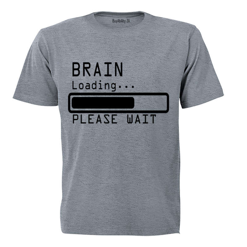 Brain Loading - Please Wait - Adults - T-Shirt