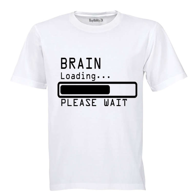 Brain Loading - Please Wait - Adults - T-Shirt